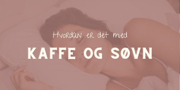 Kaffe og søvn