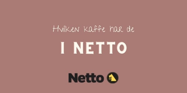 Hvilken kaffe har Netto?